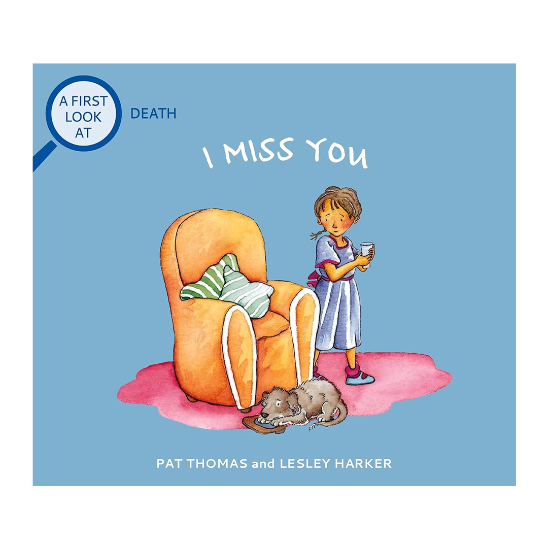 I Miss You: A First Look at Death - Missing Pieces Support Group